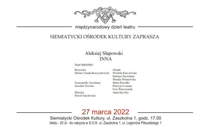 Międzynarodowy Dzień Teatru 27 marca Spektakl "Inna"  Odwołany