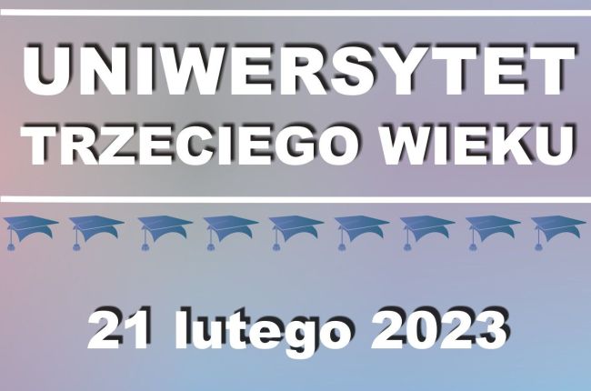 Wykład Uniwersytet Trzeciego Wieku 21. 02. 2023 r.