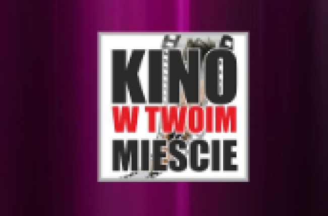 Kino w twoim mieście - nowości filmowe w Siemiatyczach