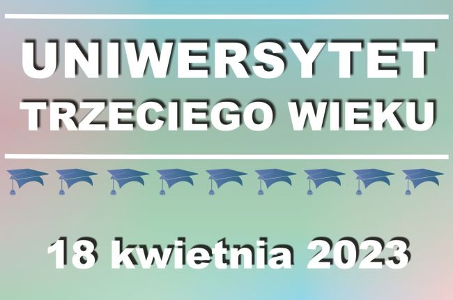 Wykład U.T.W. 18.04.2023 r.