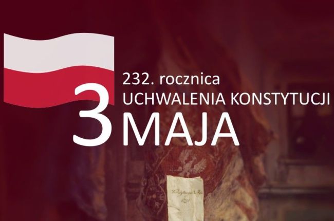 Konstytucja 3 Maja - 232. rocznica uchwalenia Ustawy Rządowej