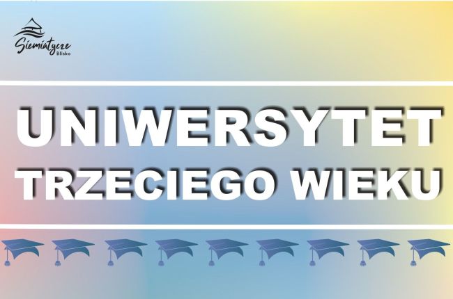 Uniwersytet Trzeciego Wieku Zakończenie Roku Akademickiego 2022/23