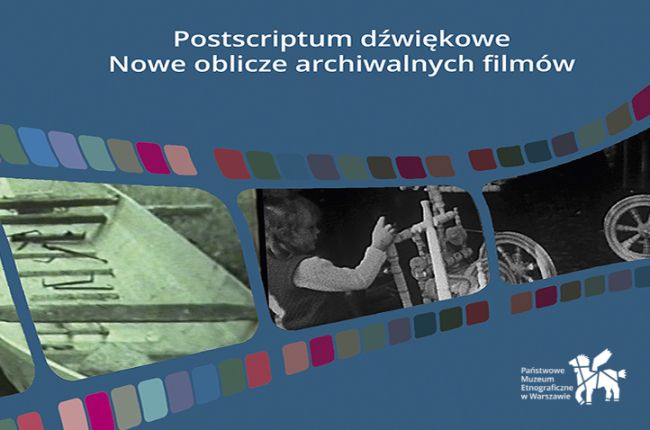 „Postcriptum dźwiękowe. Nowe oblicze archiwalnych filmów”