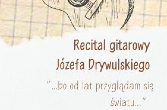 Wakacyjne piątki w Strefie Wolnych Myśli recital Józefa Drywulskiego