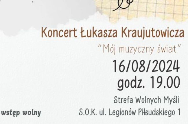 Koncert Łukasza Kraujutowicza pt. "Mój muzyczny świat".