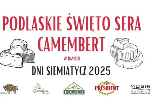 Podlaskie Święto Sera Camembert w Siemiatyczach