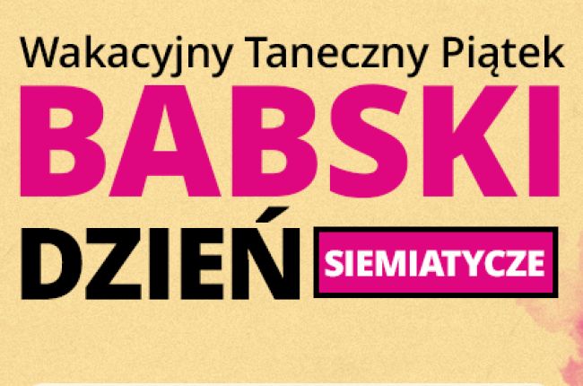 Wakacyjny Taneczny Piątek, czyli Babski Dzień w Siemiatyczach