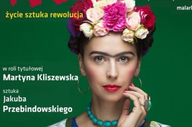 Frida. Życie Sztuka Rewolucja - Spektakl Teatralny