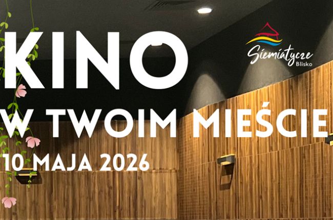 Kino w Twoim Mieście zaprasza 10. 05. 2026 r. 