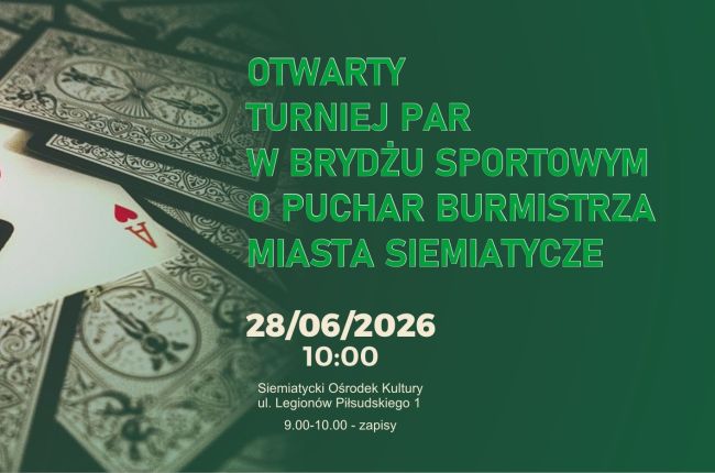 Turniej Par w Brydżu Sportowym o Puchar Burmistrza Miasta Siemiatycze 28. 06. 2026