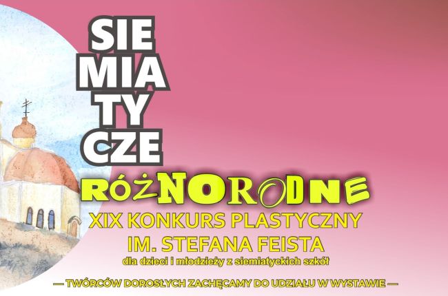 XIX Konkurs plastyczny „Siemiatycze różnorodne” im. Stefana Feista 2026