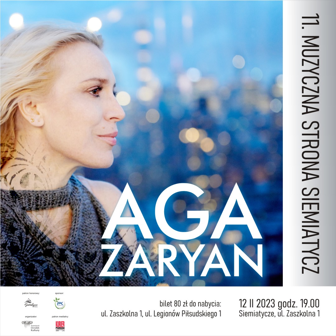 Grafika ze zdjęciem Agi Zaryan i napisem 11 Muzyczna Strona Siemiatycz Wyjątkowy koncert w wykonaniu pierwszej damy polskiego jazzu, Agi Zaryan 12 Lutego 2023r. godz. 19.00 Siemiatycki Ośrodek Kultury ul. Zaszkolna 1 Bilety w cenie 80 zł do nabycia w S.O.K. ul. Legionów Piłsudskiego 1 i ul. Zaszkolna 1.