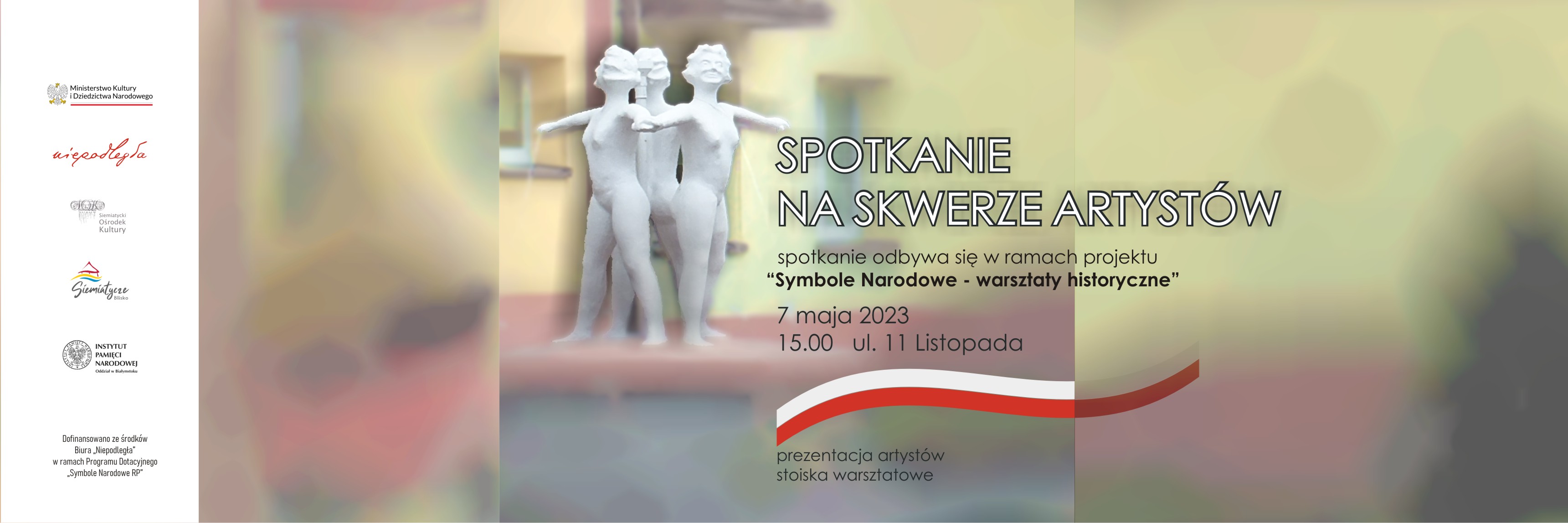 Grafika z tekstwm Pierwsze warsztaty historyczne odbędą się podczas Majówki na Skwerze Artystów 7 maja 2023 r, ul. 11 Listopada o godz. 15:00. Zapraszamy wszystkich mieszkańców do namiotu, w którym samodzielnie będzie można wykonać kotyliony, zakładki do książek, flagę oraz wiatraczek w barwach białoczerwonych, a także zagrać w gry historyczne. Partnerem projektu jest IPN oddział Białystok.