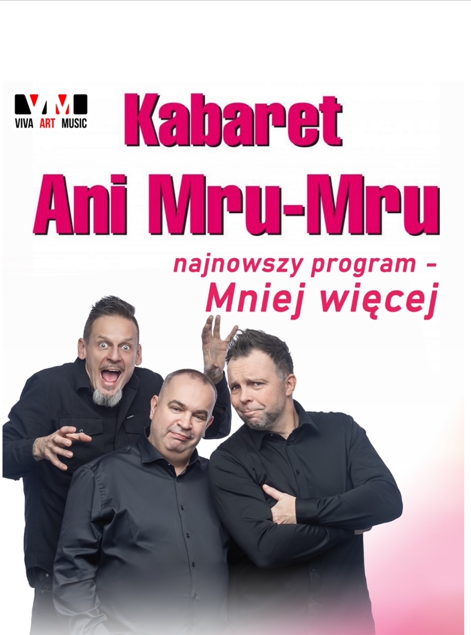 Kabaret Ani Mru Mru: najnowszy program - Mniej więcej