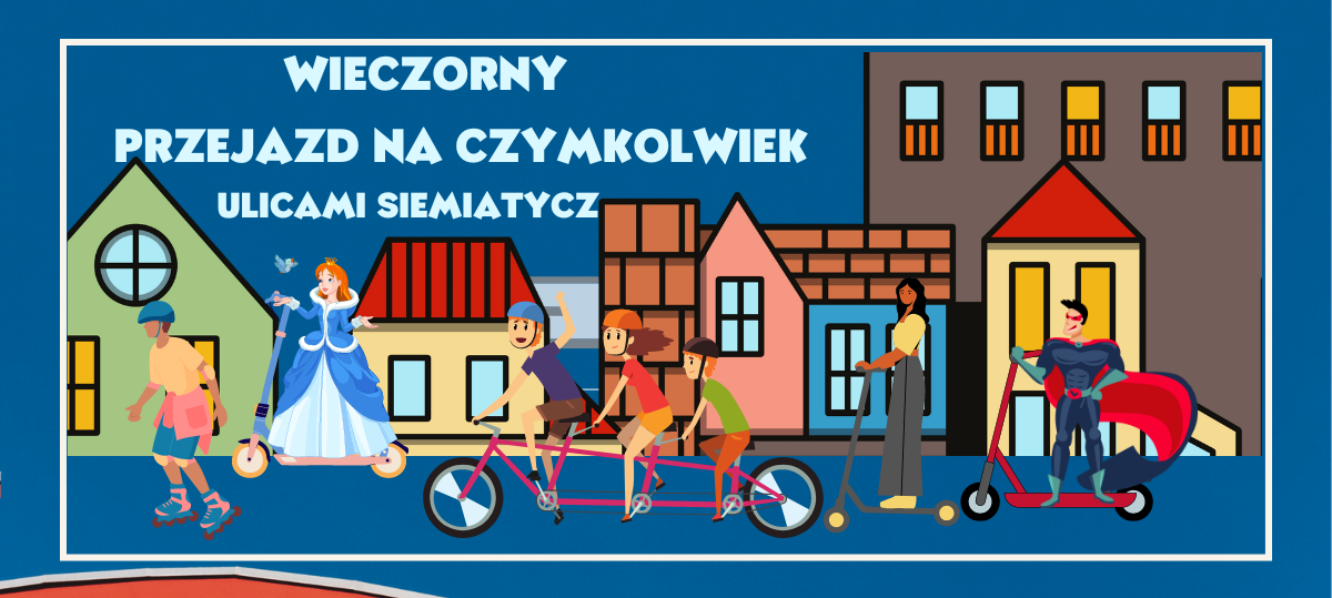 Zaproszenie na Wieczorny Przejazd na Czymkolwiek Ulicami Siemiatycz 2024!