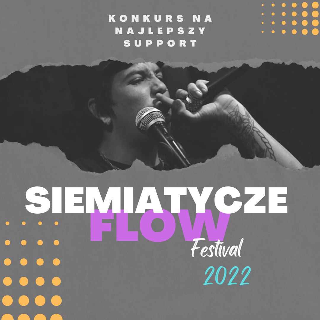 Grafika z szarym tłem i mężczyzną z mikrofonem z napisem konkurs na najlepszy support, Siemiatycze Flow Festiwal 2022