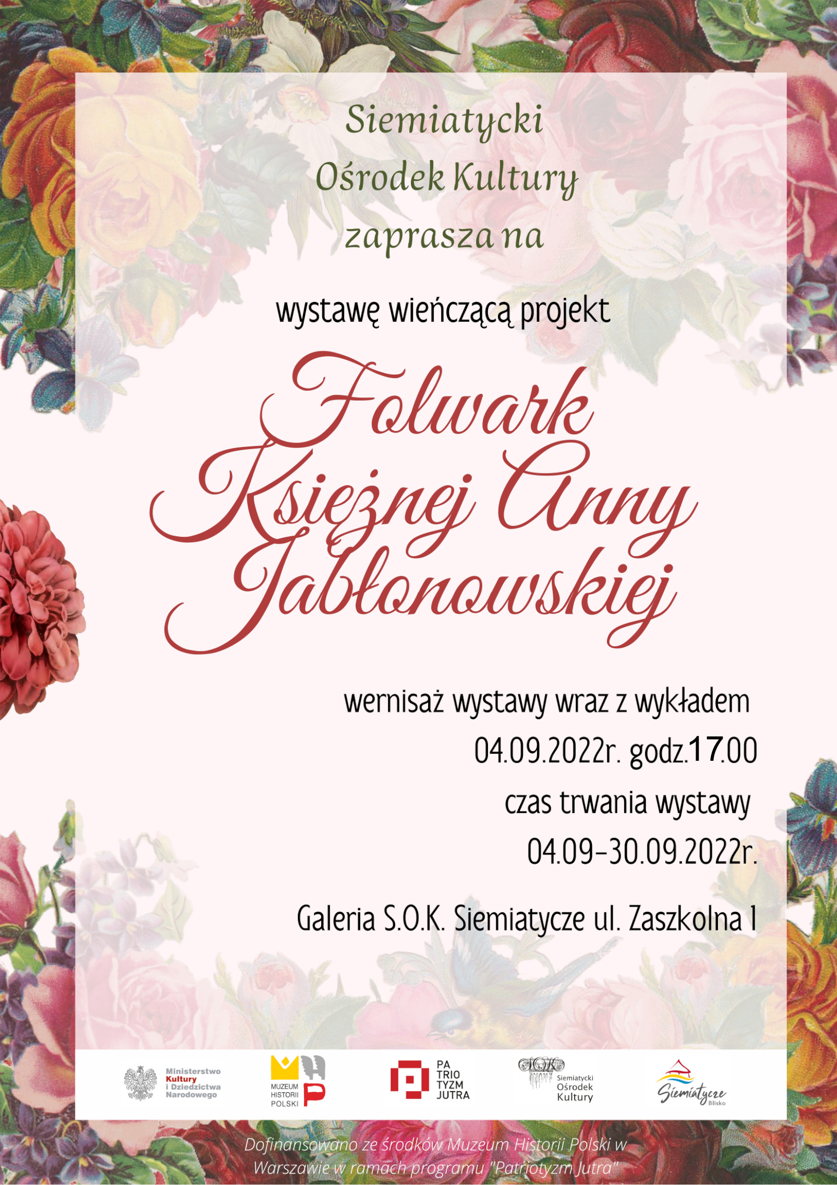 Grafika z kolorowymi kwiatami oraz napisem: Siemiatycki Ośrodek Kultury zaprasza na wystawę wieńczącą projekt: "Folwark Księżnej Anny Jabłonowskiej"   4 września 2022 r. godz. 17:00, Galeria S.O.K. ul. Zaszkolna 1. Wystawa potrwa od 04.09 do 30.09.2022 r. 