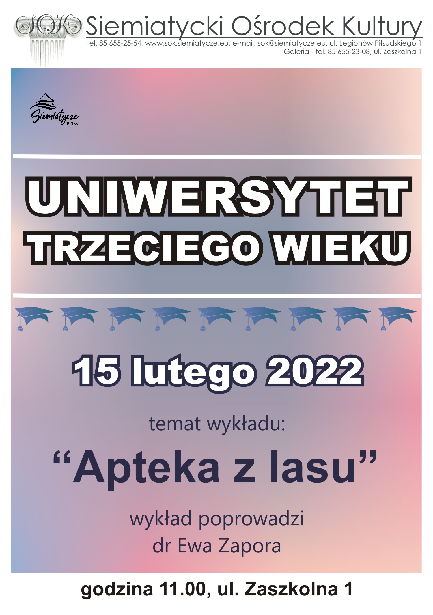 grafika z niebiesko różowym tłem i napisem Zapraszamy słuchaczy Uniwersytetu Trzeciego Wieku na wykład pt.: "Apteka z Lasu" 15 lutego 2022 r. ul. Zaszkolna 1 Godz. 11.00 Wykład poprowadzi dr. Ewa Zapora.